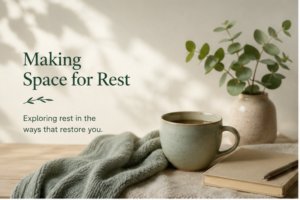 Making Space for Rest